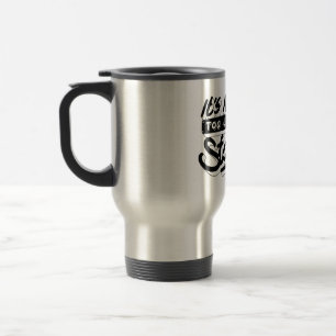 its ever too late to start motivational design travel mug