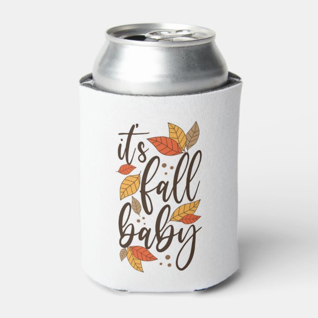 It's Fall Baby Can Cooler (Can Front)