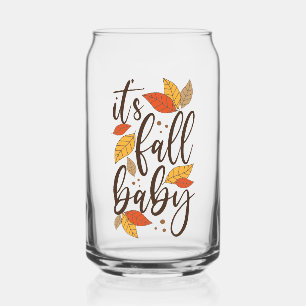 It's Fall Baby Can Glass