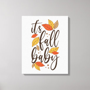It's Fall Baby Canvas Print