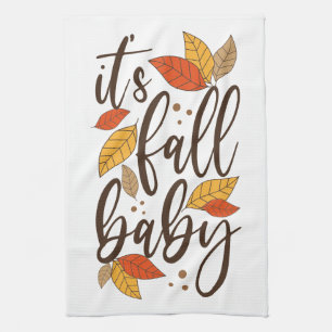 It's Fall Baby Tea Towel