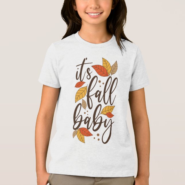 It's Fall Baby Tri-Blend Shirt (Front)