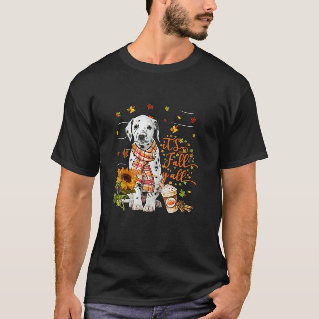 It's Fall Y All Dalmatian Dog Thanksgiving T-Shirt (Front)