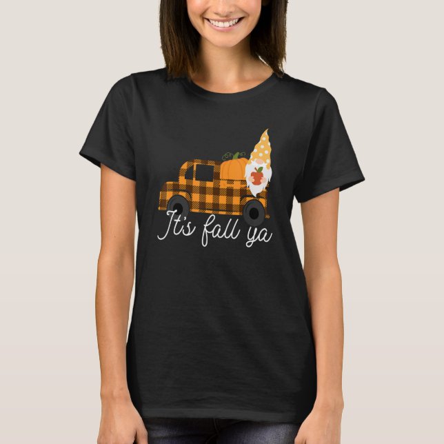 It's Fall Ya Thanksgiving  Gnomes Autumn Holiday G T-Shirt (Front)
