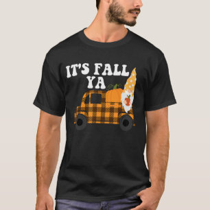 It's Fall Ya Thanksgiving Gnomes Autumn Holiday G T-Shirt