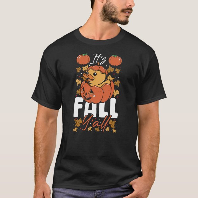 It's Fall Y'all Autumn Leaves Pumpkin Rubber Duck T-Shirt (Front)