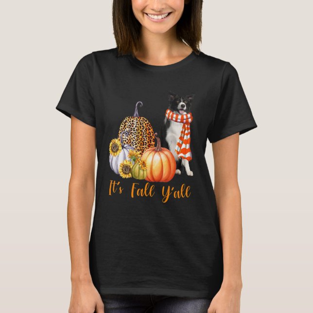 It's Fall Y'all Border Collie Dog Leopard Pumpkin  T-Shirt (Front)