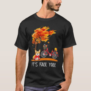 Its Fall Yall Corgi Bike Pumpkin Spice Fall Autumn T-Shirt