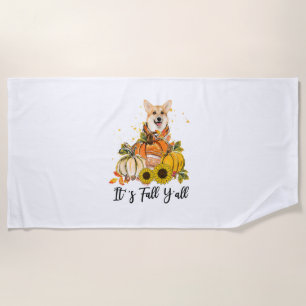 It's Fall Y'all Corgi Pumpkin Thanksgiving Beach Towel