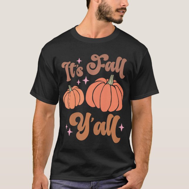 It's Fall Y'All Country Fall Fall Pumpkin T-Shirt (Front)