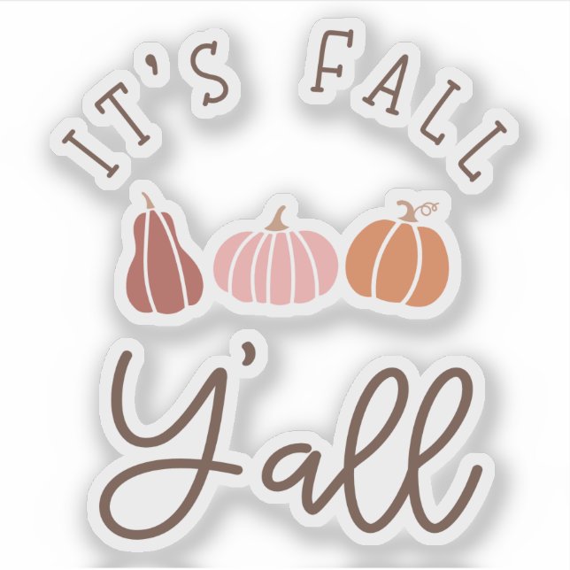 It's Fall Y'all Custom-Cut Vinyl  (Front)