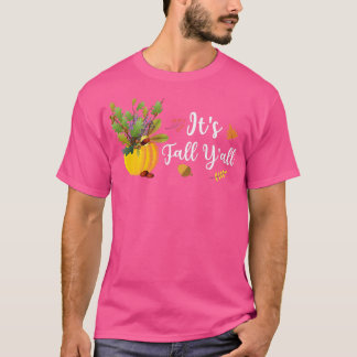 Its Fall Yall Cute Pumpkin Leaves Autumn Fall Seas T-Shirt