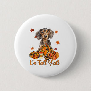 Its Fall Y'all Dachshund Dog Fall Scarf Autumn Pum 6 Cm Round Badge