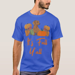 Its Fall Yall Dachshund Pumpkin Autumn Fall For Do T-Shirt