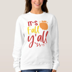 It's Fall Y'all Fun Autumn Pumpkin Sweatshirt