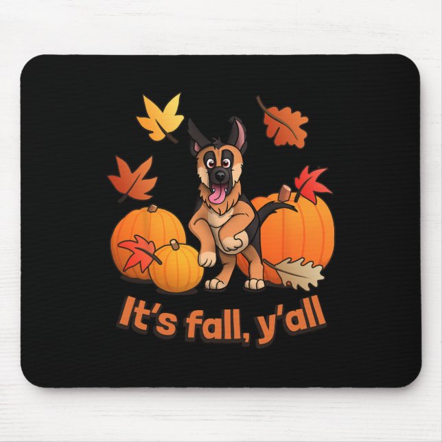 Its fall yall German Shepherd puppy Fall Thanksgiv Mouse Mat (Front)