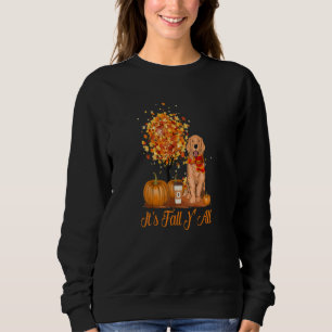 It's Fall Y'All Golden Retrievers Dog Thanksgiving Sweatshirt