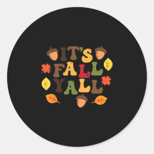 Its Fall Yall Leaves Cute Autumn Thanksgiving Men  Classic Round Sticker