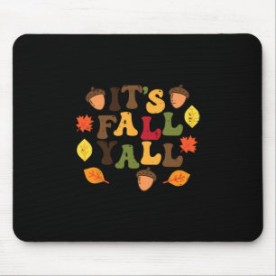 Its Fall Yall Leaves Cute Autumn Thanksgiving Men Mouse Mat