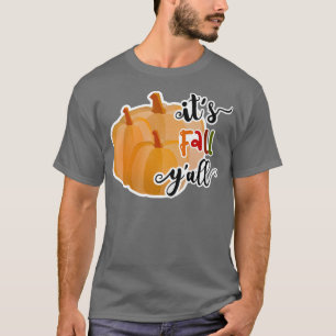 Its Fall Yall Pumpkin Graphic Autumn Womens T-Shirt