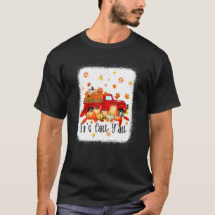 It's Fall Y'all Pumpkin Maple Farm Truck Autumn Fa T-Shirt