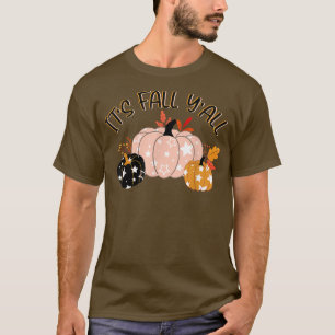 It's Fall Y'all Pumpkin Spice Latte Happy Thanksgi T-Shirt