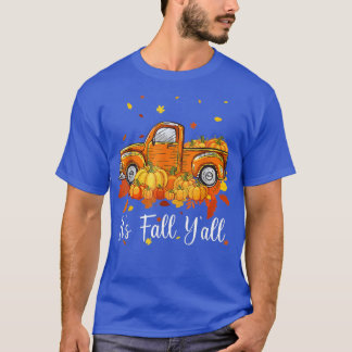 Its Fall Yall Pumpkin Truck Autumn Halloween Thank T-Shirt
