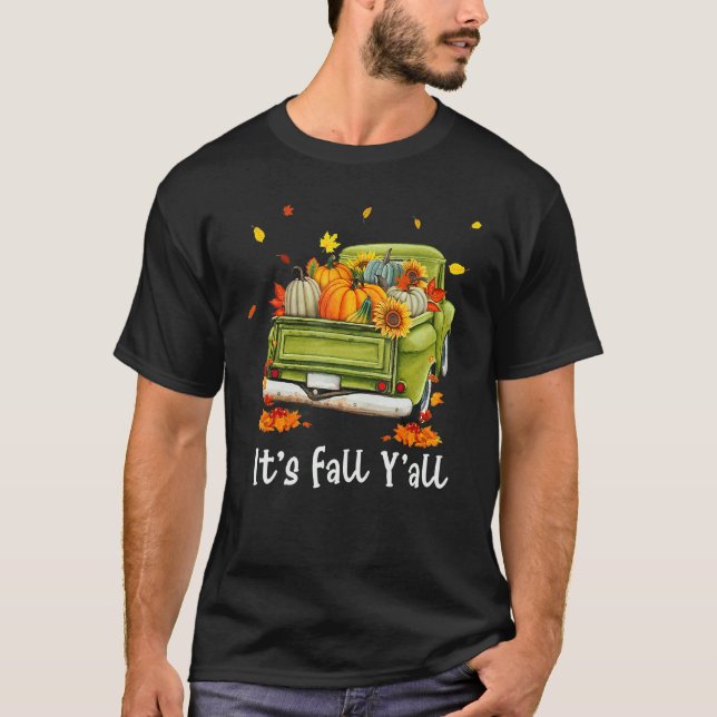 It's Fall Y'all Pumpkin Truck Autumn Sunflower Hel T-Shirt (Front)