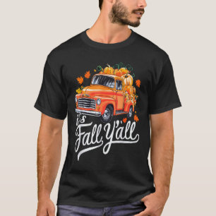 It's Fall Y'all Pumpkin Truck Autumn Tree Hello Fa T-Shirt