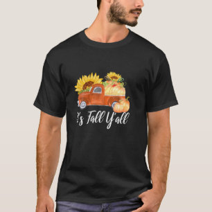 It's Fall Y'all Pumpkin Truck Autumn Tree Hello Fa T-Shirt