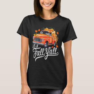 It's Fall Y'all Pumpkin Truck Autumn Tree Hello Fa T-Shirt