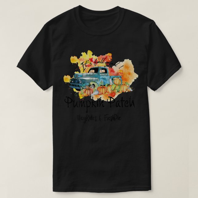 Its Fall Yall Pumpkins Patch Maple Farm Truck Autu T-Shirt (Design Front)