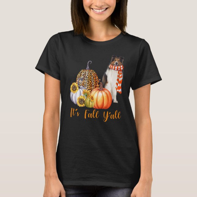 It's Fall Y'all Sheltie Dog Leopard Pumpkin Fall   T-Shirt (Front)