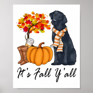 Its Fall Yall Shirt Fall Tees For Women Labrador B Poster