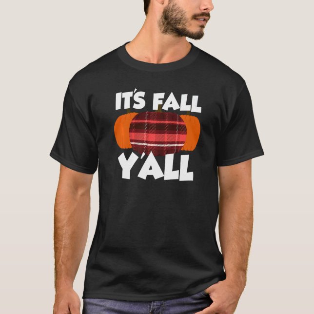 It's Fall Y'all Thanksgiving Pumpkin Flannel  3 T-Shirt (Front)