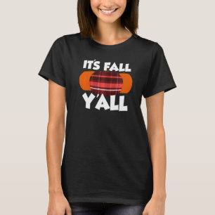 It's Fall Y'all Thanksgiving Pumpkin Flannel  3 T-Shirt