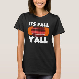 It's Fall Y'all Thanksgiving Pumpkin Flannel T-Shirt