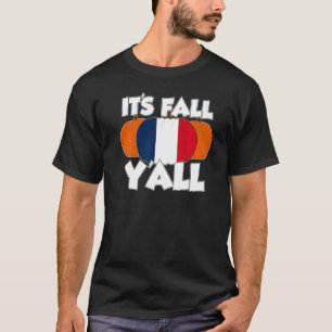It's Fall Y'all Thanksgiving Pumpkin France T-Shirt