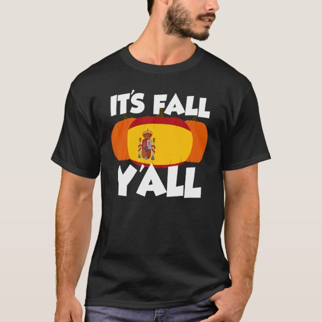 It's Fall Y'all Thanksgiving Pumpkin Spain 1 T-Shirt (Front)