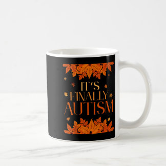 Its Finally Autism Autumn Coffee Mug