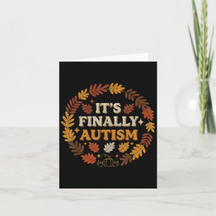 Its Finally Autism Autumn Funny Quote Seasonal Hum Card