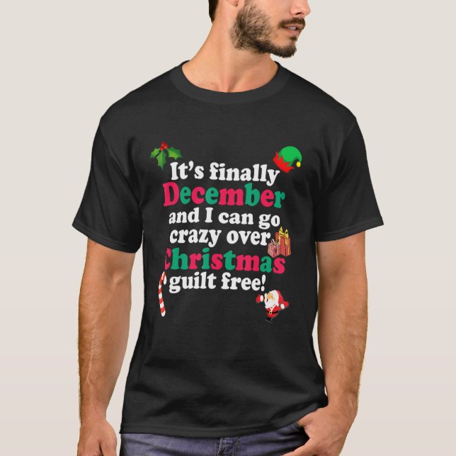 It's Finally December And I Can Go Crazy Apparel T-Shirt (Front)