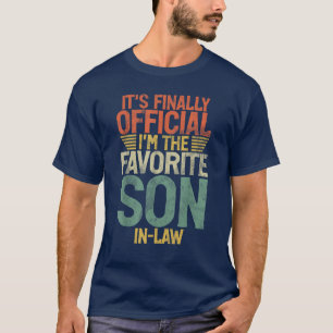 It's Finally Official I'm The Favourite Son In Law T-Shirt