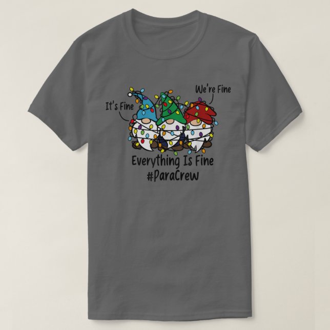 it's Fine Everything Fine Gnomes Christmas Lights  T-Shirt (Design Front)