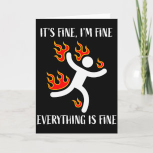 It's Fine Everything Is Fine Funny Stickman On Fir Card