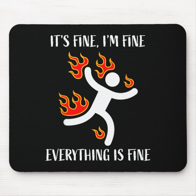 It's Fine Everything Is Fine Funny Stickman On Fir Mouse Mat (Front)