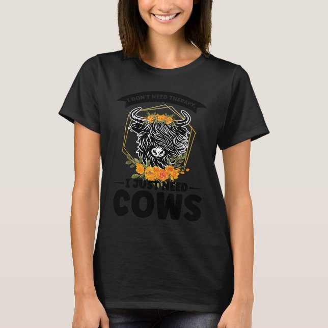 It's fine if you don't like cows higland cattle co T-Shirt (Front)