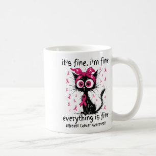 It's Fine I'm Fine Black Cat Pink Ribbon Breast Ca Coffee Mug