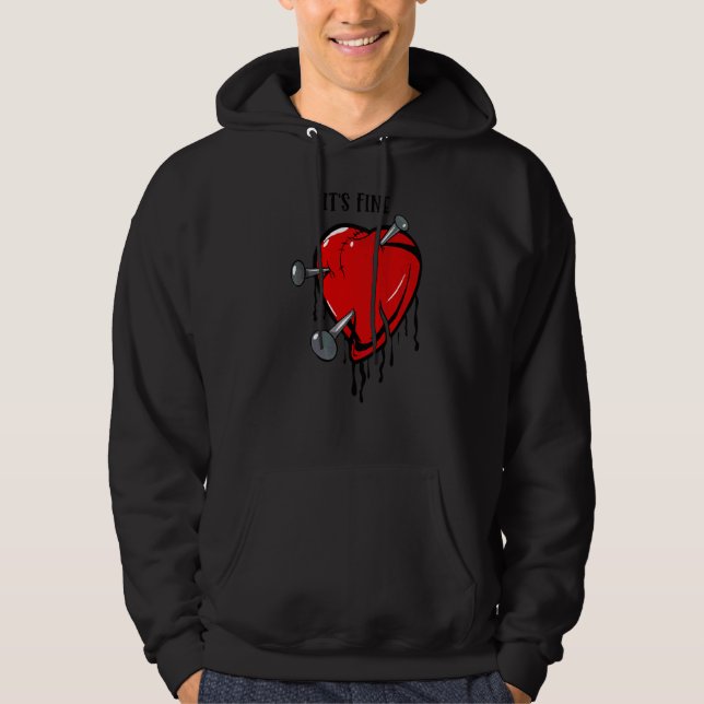 It's Fine I'm Fine Even My Heart Broken Love Betra Hoodie (Front)