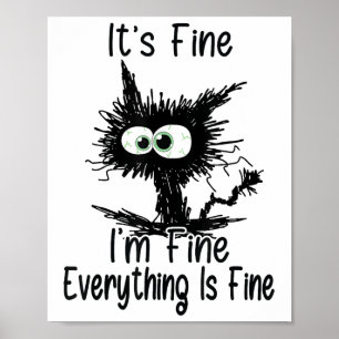 Its Fine Im Fine Everything Cat Mental Health Awar Poster